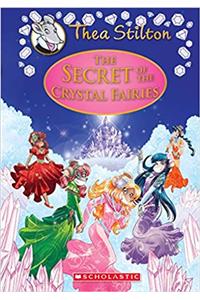 The Secret of The Crystal Fairies (Thea Stilton Special Edition #7): A Geronimo Stilton Adventure