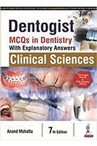 Dentogist: MCQs in Dentistry with Explanatory Answers Clinical Sciences