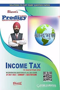 Prodigy of INCOME TAX (Summary & Solved Examination Questions) 7th edn., July 2021