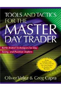 Tools and Tactics for the Master Daytrader: Battle-Tested Techniques for Day, Swing, and Position Traders