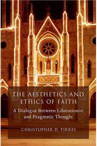 Aesthetics and Ethics of Faith