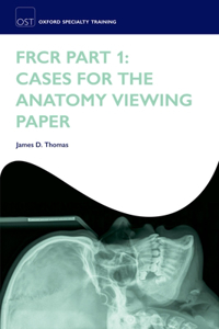 FRCR Part 1: Cases for the Anatomy Viewing Paper