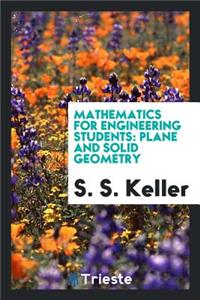 Mathematics for Engineering Students: Plane and Solid Geometry