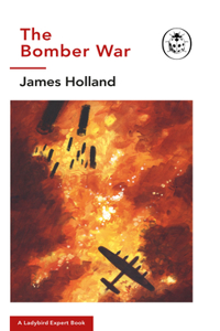 Bomber War: A Ladybird Expert Book