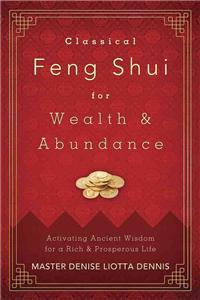 Classical Feng Shui for Wealth & Abundance