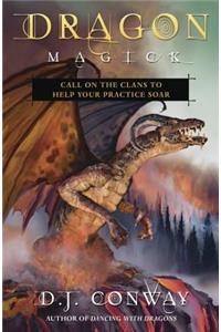 Dragon Magick: Call on the Clans to Help Your Practice Soar