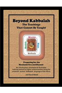 Beyond Kabbalah - The Teachings That Cannot Be Taught
