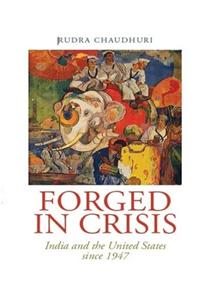 Forged In Crisis : Indian And The United States