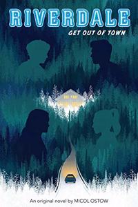 RIVERDALE NOVEL #02: GET OUT OF TOWN