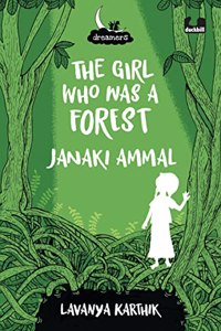 Girl Who Was a Forest: Janaki Ammal
