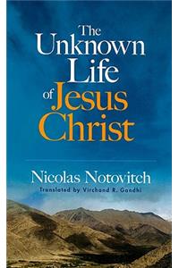 Unknown Life of Jesus Christ
