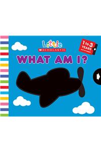 Little Scholastic: What Am I?
