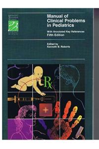 Manual of Clinical Problems in Pediatrics: With Annotated Key References (Spiral Manual Series)