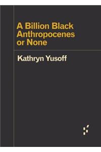 A Billion Black Anthropocenes or None