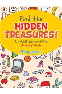 Find the Hidden Treasures! Fun Adult Seek-and-Find Activity Book