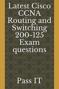 Latest Cisco CCNA Routing and Switching 200-125 Exam questions
