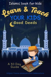 Learn & Teach Your Kids Good Deeds