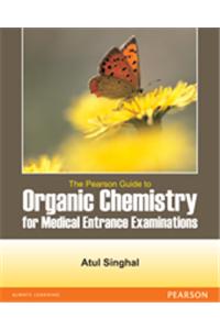 The Pearson Guide to Organic Chemistry for Medical Entrance Examinations