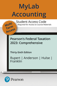 Mylab Accounting with Pearson Etext -- Access Card -- For Pearson's Federal Taxation 2023 Comprehensive