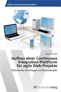 Aufbau einer Continuous Integration-Plattform für agile Web-Projekte