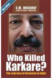 Who Killed Karkare? The Real Face of Terrorism in India