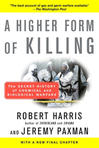 Higher Form of Killing: The Secret History of Chemical and Biological Warfare