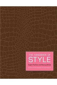 The Handbook of Style: Expert Fashion and Beauty Advice