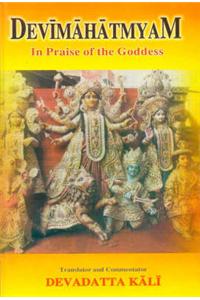 Devimahatmayam: In the Praise of the Goddess