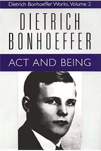 Act and Being: Dietrich Bonhoeffer Works, Volume 2