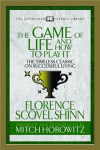 Game of Life and How to Play It (Condensed Classics)