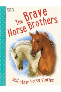 The Brave Horse Brothers: And Other Horse Stories, 5-8