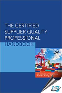 The Certified Supplier Quality Professional Handbook