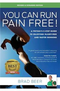 You Can Run Pain Free! Revised & Expanded Edition