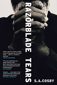 Razorblade Tears: a stunning new crime thriller from the acclaimed author of BLACKTOP WASTELAND