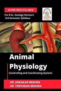Animal Physiology : Controlling and Coordinating System