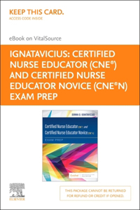 Certified Nurse Educator (Cne(r)) and Certified Nurse Educator Novice (Cne(r)N) Exam Prep - Elsevier E-Book on Vitalsource (Retail Access Card)