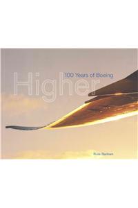 Higher: 100 Years of Boeing / Russ Banham