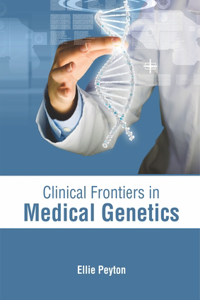 Clinical Frontiers in Medical Genetics