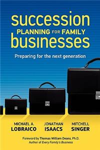 Succession Planning for Family Businesses: Preparing for the Next Generation