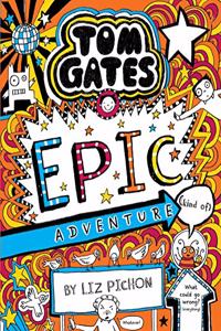 Tom Gates #13: Epic Adventure (Kind Of)