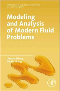 Modeling and Analysis of Modern Fluid Problems (Mathematics in Science & Engineering)