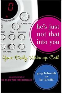 He's Just Not That Into You: Your Daily Wake-Up Call: Your Daily Wake-up Call
