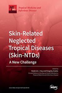 Skin-Related Neglected Tropical Diseases (Skin-NTDs) A New Challenge