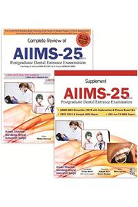 Complete Review of AIIMS - 25 Years + Supplement AIIMS - 25 Years : Postgraduate Dental Entrance Examination (Combo Pack)