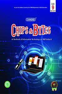 CHIPS & BYTES FOR CLASS 9 (SUB CODE 402)