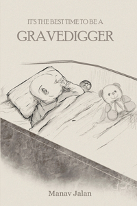 It's the Best Time to Be a Gravedigger