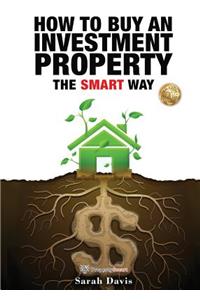 How to Buy an Investment Property The Smart Way