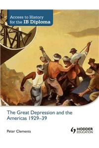 Access to History for the IB Diploma: The Great Depression and the Americas 1929-39