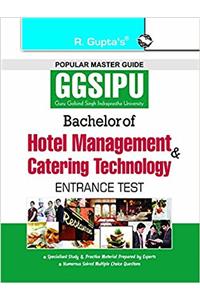 GGSIPU: Bachelor of Hotel Management and Catering Technology Entrance Test Guide (GGSIP/DELHI UNIVERSITY/JNU ENTRANCE EXAMS)