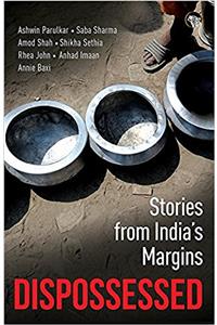 Dispossessed: Stories from India’s Margins